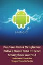 Panduan Untuk Menghemat Pulsa & Kuota Data Internet Smartphone Android - Preview