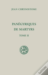 Panégyriques De Martyrs Tome 2