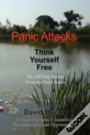 Panic Attacks Think Yourself Free