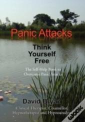 Panic Attacks Think Yourself Free