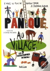 Panique Au Village ; Les 9 Catastrophes De Cheval ! (D'Aprés Le Film De Vincent Patar & Stéphane Aubier)