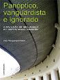 Panóptico, Vanguardista e Ignorado - Preview