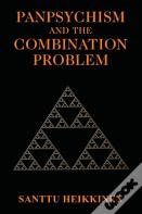 Panpsychism And The Combination Problem