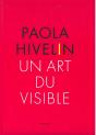 Paola Hivelin ; Un Art Du Visible - Preview