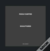 Paolo Santini ; Sculptures