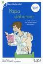 Papa Débutant ; Le Guide Que Tous Les Jeunes Pères Attendaient (6e Édition) - Preview