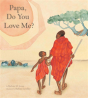 Papa, Do You Love Me? - Preview