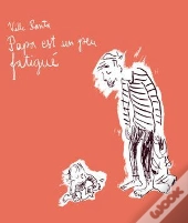 Papa Est Un Peu Fatigué