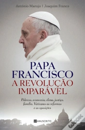 Capa do artigo Papa Francisco - A Revolução Imparável