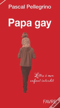 Capa do artigo Papa Gay ; Lettre À Mon Enfant Interdit