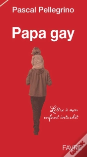Capa do artigo Papa Gay ; Lettre À Mon Enfant Interdit