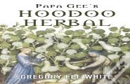 Papa Gee'S Hoodoo Herbal