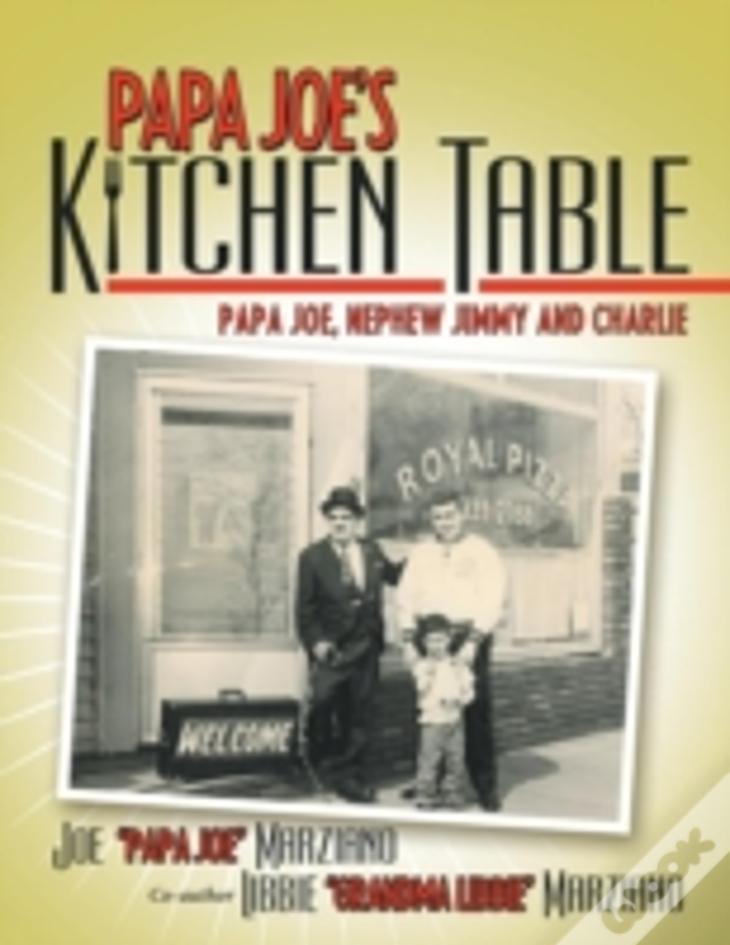 Papa Joe'S Kitchen Table
