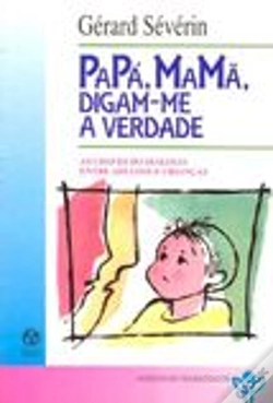 Capa do artigo Papá, Mamã, Digam-me a Verdade
