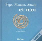 Papa, Maman, Anouk Et Moi