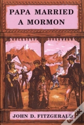 Papa Married A Mormon