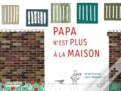 Papa N'Est Plus À La Maison