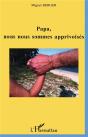 Papa, Nous Nous Sommes Apprivoisés - Preview