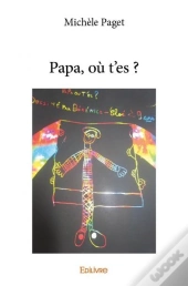 Papa, Ou T'Es ?