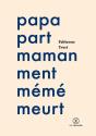 Papa Part, Maman Ment, Mémé Meurt - Preview