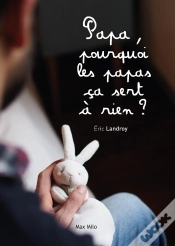 Capa do artigo Papa, Pourquoi Les Papas Ça Sert À Rien ?