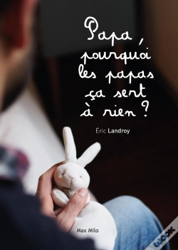 Capa do artigo Papa, Pourquoi Les Papas Ça Sert À Rien ?