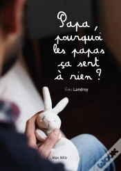 Capa do artigo Papa, Pourquoi Les Papas Ça Sert À Rien ?