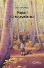 Papa ! Si Tu Avais Su - Preview