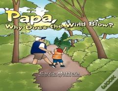 Papa, Why Does The Wind Blow?
