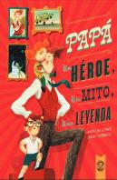 Papa:Un Heroe, Un Mito, Una Leyenda