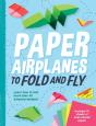 Paper Airplanes To Fold And Fly - Preview