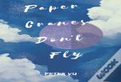 Paper Cranes Don'T Fly