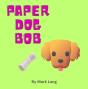 Paper Dog Bob - Preview