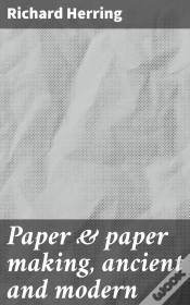 Capa do artigo Paper & Paper Making, Ancient And Modern