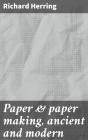 Paper & Paper Making, Ancient And Modern - Preview