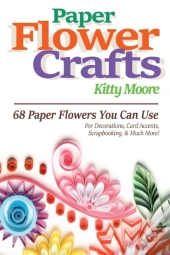Paper Flower Crafts (2nd Edition)