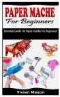 Paper Mache For Beginners - Preview