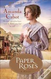 Capa do artigo Paper Roses (Texas Dreams Book #1)