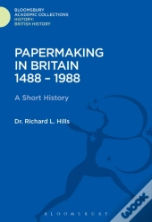 Papermaking In Britain 1488-1988