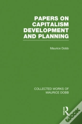 Papers On Capitalism, Development And Planning