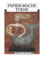 Papier-Mache Today - Preview
