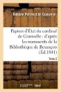 Papiers D'Etat Du Cardinal De Granvelle. Tome 2 - Preview