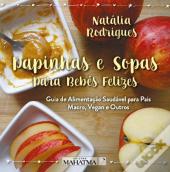 Papinhas e Sopas para Bebés Felizes