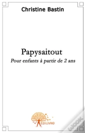 Papysaitout ; Pour Enfants À Partir De 2 Ans