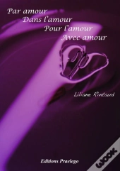 Par Amour, Dans L'Amour, Pour L'Amour, Avec Amour