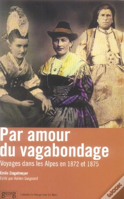 Capa do artigo Par Amour Du Vagabondage ; Voyages Dans Les Alpes En 1872 Et 1875