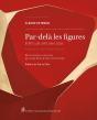Par-Delà Les Figures : Écrits Complets Sur L'Art, 1964-2006 - Preview