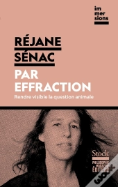 Par Effraction : Rendre Visible La Question Animale