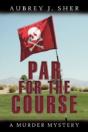 Par For The Course: A Murder Mystery - Preview