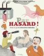 Par Hasard ! Petites Et Grandes Découvertes Inattendues - Preview